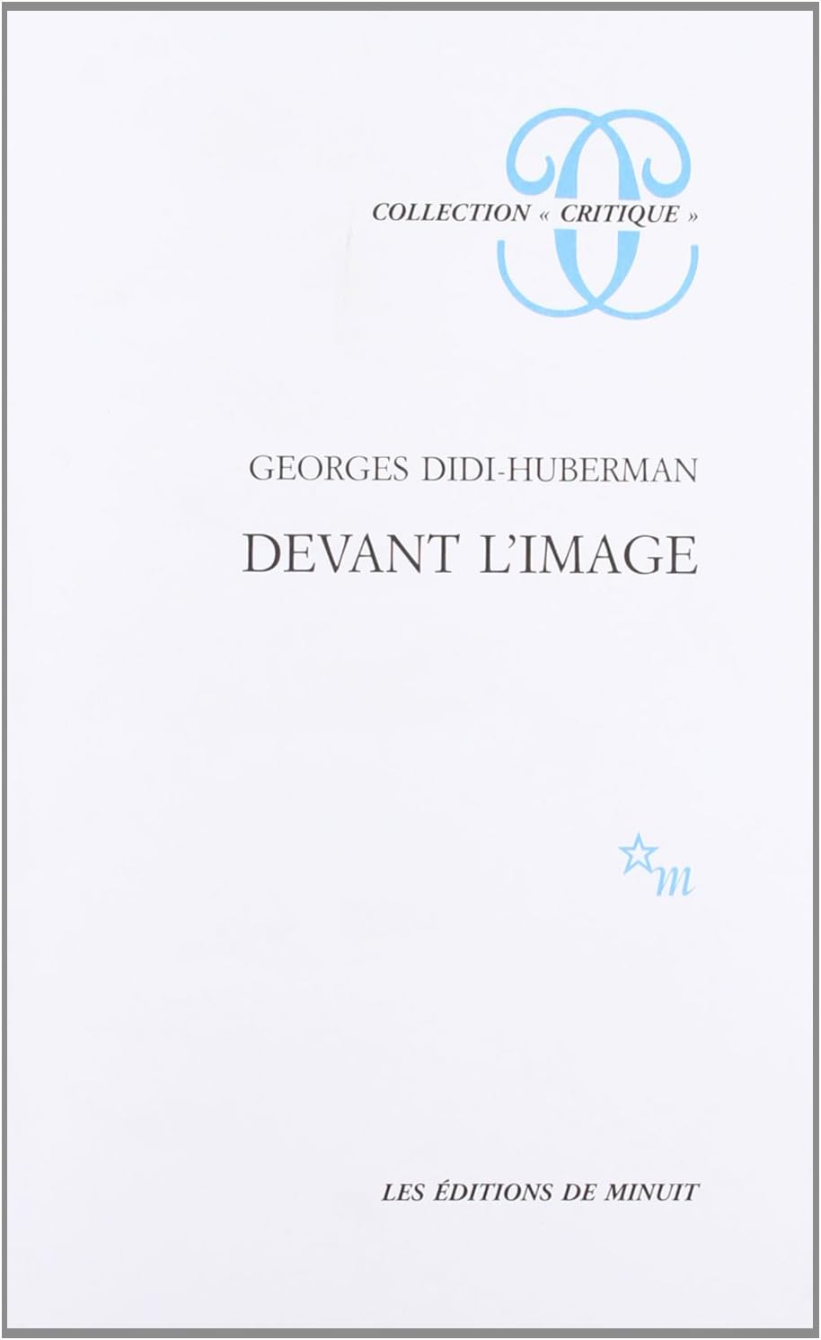 Devant l'image: Question posée aux fins d'une histoire de l'art (Critique) (French Edition)