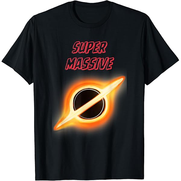 Amazon.com: Super Massive Black Hole T-Shirt : Clothing, Shoes
