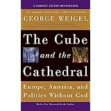 The Cube and the Cathedral: Europe, America, and Politics Without God