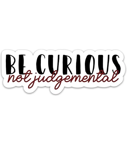 Motivations-Aufkleber 'Be Curious Not Judgemental' – Wasserdicht, Kratzfest, Für Flasche, Laptop & Co.