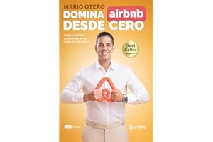 Domina Airbnb desde Cero: La guía definitiva para triunfar en las rentas a corto plazo (Spanish Edition)