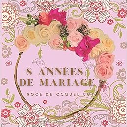 8 Annees De Mariage Noce De Coquelicot Livre D Or De 4 Ans De Mariage Idees De Celebration D Anniversaire De Mariage Heureux Cadeau De Decoration Les Felicitations Et Photos Des Invites