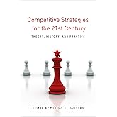 Competitive Strategies for the 21st Century: Theory, History, and Practice (Stanford Security Studies)