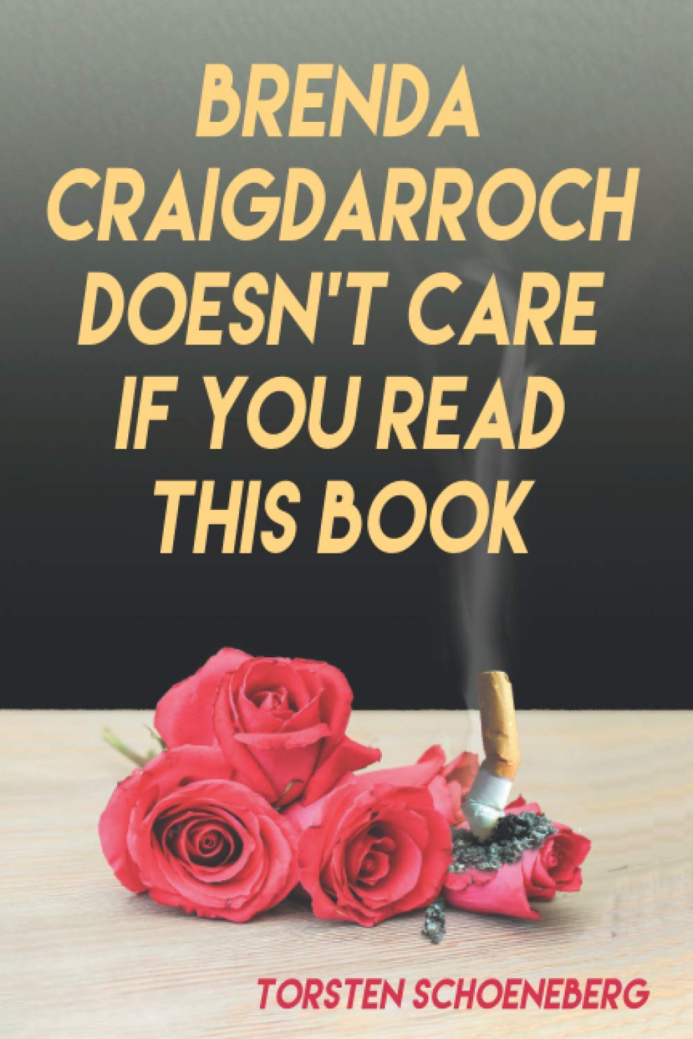 Brenda Craigdarroch Doesn’t Care If You Read This Book