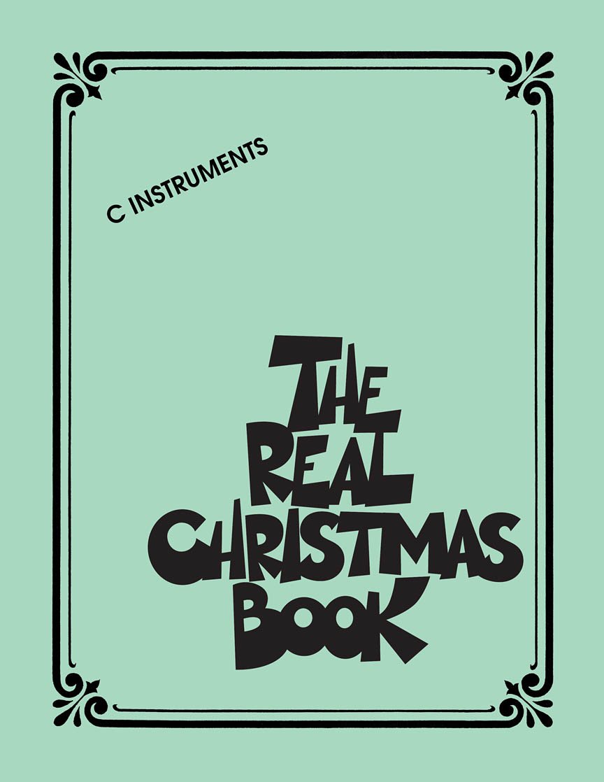 The Real Christmas Book – C Fake Book for Piano and C Instruments | 150 Holiday Songs and Carols with Lyrics, Chords, and Jazz Arrangements | Hal ... Music Songbook: C Edition Includes Lyrics!