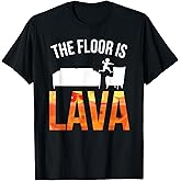 The Floor is Lava Shirt T-Shirt