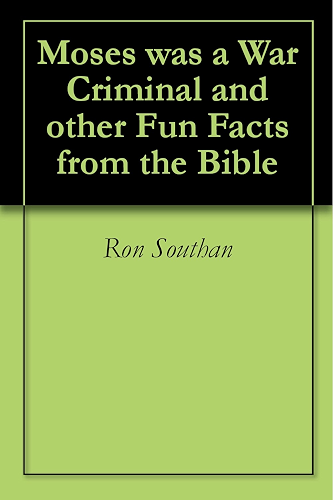 Download Moses was a War Criminal and other Fun Facts from the Bible (English Edition) PDF