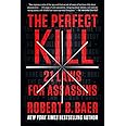 The Perfect Kill: 21 Laws for Assassins