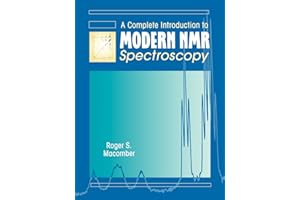 A Complete Introduction to Modern NMR Spectroscopy (Wiley-Interscience Publication)
