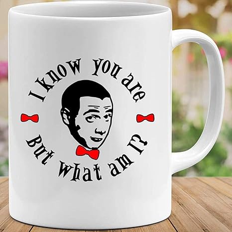 Amazon Com Pee Wee S Herman Big Adventure Quote I Know You Are But What Am I Mug With Handle Insulated Ceramic Reusable Coffee Cup Coffee Travel Mug Kitchen Dining