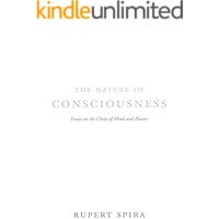 The Nature of Consciousness: Essays on the Unity of Mind and Matter