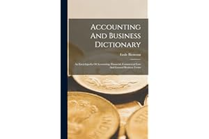 Accounting And Business Dictionary: An Encyclopedia Of Accounting, Financial, Commercial Law And General Business Terms