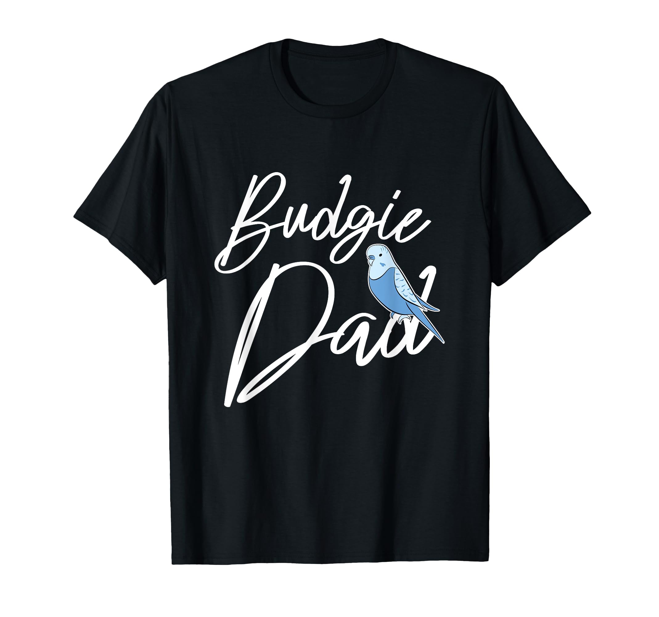 Budgie Dad Budgie Parakeet Bird Pet Animal Love T-Shirt