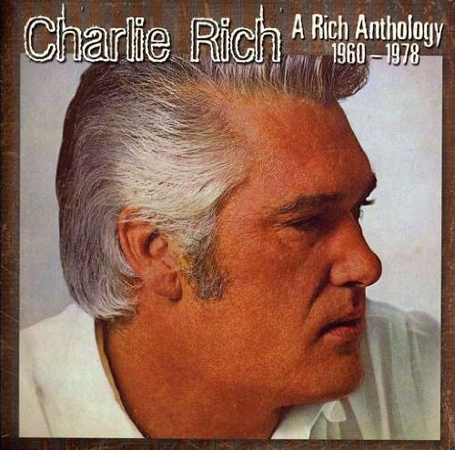 Charlie Rich - Rich Anthology 1960-1978 - Zortam Music
