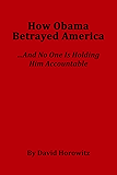 How Obama Betrayed America....And No One Is Holding HIm Accountable