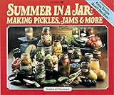Summer in a Jar: Making Pickles, Jams and More