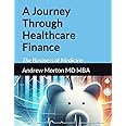A Journey Through Healthcare Finance: The Business of Medicine