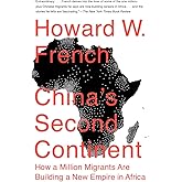 China's Second Continent: How a Million Migrants Are Building a New Empire in Africa