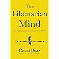 The Libertarian Mind: A Manifesto for Freedom