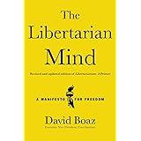The Libertarian Mind: A Manifesto for Freedom