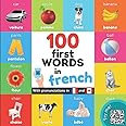 100 first words in French: Bilingual picture book for kids: English / French with pronunciations