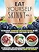 Eat Yourself Skinny 2: 30 Delicious Superfood Breakfast Recipes to Rev Your Metabolism and Make Fat Cry! by Kasia Roberts RN
