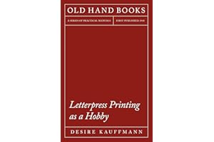 Letterpress Printing as a Hobby: With an Introductory Chapter by Theodore De Vinne