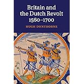 Britain and the Dutch Revolt, 1560–1700