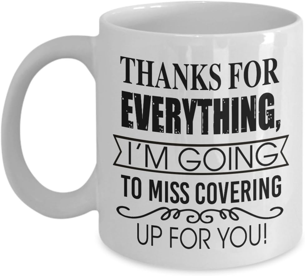Thanks For Everything To Miss Covering - Coworker Leaving - Goodbye Farewell Sarcastic Office Gift For Coworker - Coffee Mug Tea Cup Funny Gift For Mother Papa Dad, Thank you, Christmas