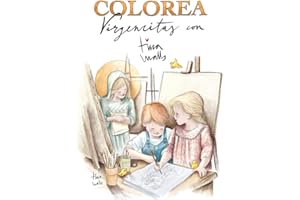 Colorea Virgencitas con Tina Walls: Un libro para colorear las principales advocaciones de la Virgen María