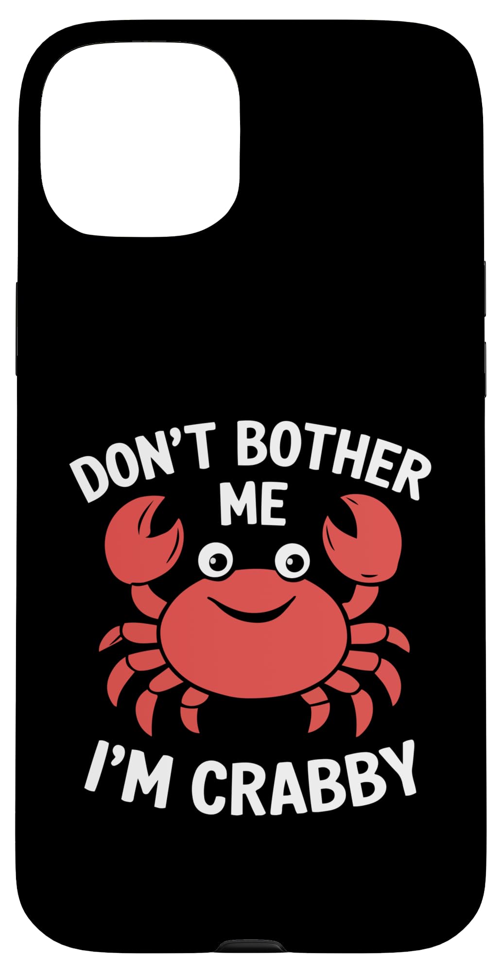 Don't Bother Me I'm Crabby Case for iPhone 15 Plus