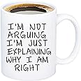 I'm Not Arguing I'm Just Explaining Why I Am Right Gag Gift Coffee Mug Work Gift Office Mug Novelty Gift Ideas for Friends Fa