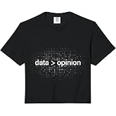 Data Over Opinion Data Statistics Analysis Data Science Comfort Colors Crop Top