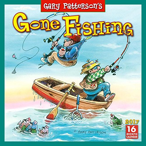 Gone Fishing by Gary Patterson 2017 Wall Calendar by Gary Patterson
