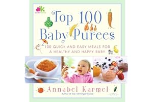 Top 100 Baby Purees: Top 100 Baby Purees