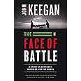 The Face of Battle: A Study of Agincourt, Waterloo, and the Somme