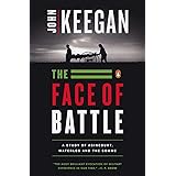 The Face of Battle: A Study of Agincourt, Waterloo, and the Somme