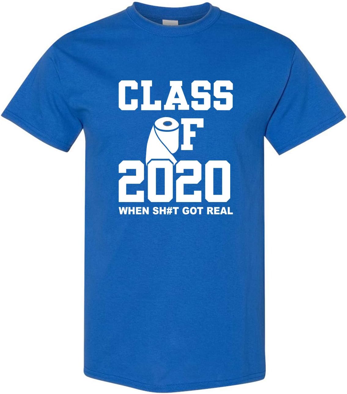 Class of 2020 When Sh#t Got Real COVID-19 Coronavirus Adult Unisex Short Sleeve Tee Shirt