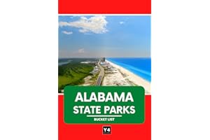 Alabama State Parks Bucket List: Travel Guide & Adventure Journal for Exploring Alabama’s State Parks – Hikes, Camping, Wildlife, and Must-See Sights with Space for Notes & Memories