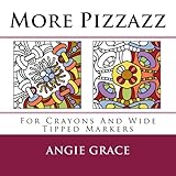 More Pizzazz (For Crayons And Wide Tipped Markers) (Angie's Patterns For Crayons And Wide Tipped Markers) by 