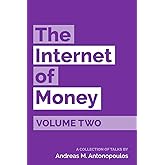 The Internet of Money Volume Two: A collection of talks by Andreas M. Antonopoulos