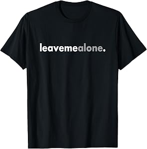 Minimalist Leave Me Alone Funny Anti Social T-Shirt
