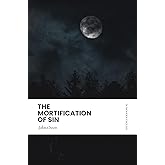 Mortification of Sin: In Modern English