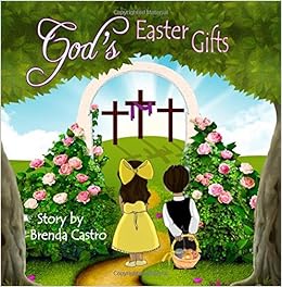 God's Easter Gifts, by Brenda Castro Sherry Boas God's Easter Gifts, by Brenda Castro Sherry Boas