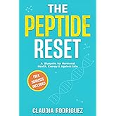 The Peptide Reset: A Blueprint for Hormonal Health, Energy & Ageless Skin