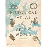 The Historical Atlas of the Celtic World
