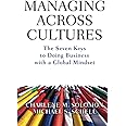 Managing Across Cultures: The Seven Keys to Doing Business with a Global Mindset