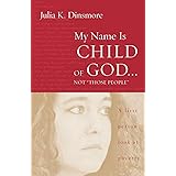 My Name Is Child of God...Not "Those People": A First Person Look at Poverty