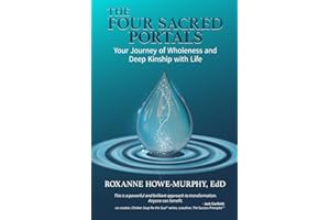 The Four Sacred Portals: Your Journey of Wholeness and Deep Kinship with Life
