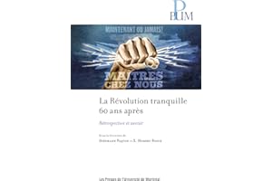 La Révolution tranquille 60 ans après: Rétrospective et avenir (French Edition)